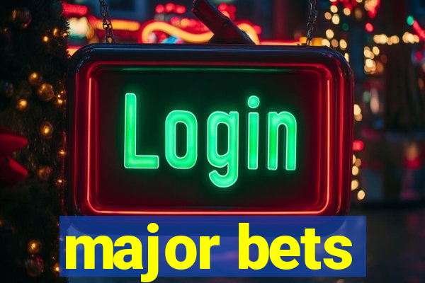 major bets